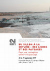 Research paper thumbnail of Du sillon à la skyline : des lignes et des paysages Pour une conception unitaire du paysage 28 et 29 septembre 2017 Université Rennes 2