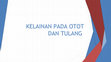 Research paper thumbnail of KELAINAN PADA OTOT DAN TULANG ppt