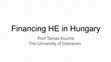 Research paper thumbnail of Financing HE in Hungary