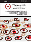 Research paper thumbnail of Psychopathology and Philosophy in Relation to the Existence of Human Being. Special Issue of "Thaumàzein"