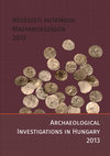 Research paper thumbnail of Kvassay J., Kreiter A. 2019. Régészeti Kutatások Magyarországon 2013 – Archaeological Investigations in Hungary 2013