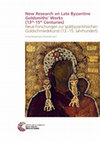 Research paper thumbnail of Antje Bosselmann-Ruickbie (ed), New Research on Late Byzantine Goldsmiths' Works (13th to 15th Centuries)/Neue Forschungen zur spätbyzantinischen Goldschmiedekunst (13. bis 15. Jahrhundert) OPEN ACCESS ONLINE