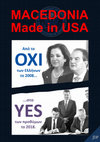 Research paper thumbnail of MACEDONIA MADE IN USA: Από το ΟΧΙ των Ελλήνων το 2008... στο YES των προθύμων το 2018.