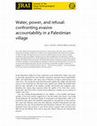 Research paper thumbnail of Water, power, and refusal: confronting evasive accountability in a Palestinian village