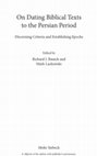 Research paper thumbnail of On Dating Biblical Texts to the Persian Period Discerning Criteria and Establishing Epochs Edited by