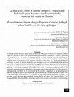 Research paper thumbnail of 2017, vol3, num2. La educación frente al cambio climático: Propuesta de diplomado para docentes de educación media  superior del estado de Chiapas