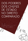 Research paper thumbnail of (eds.) Armando Marques Guedes e Maria João Carapêto, Dos poderes dos Chefes de Estado no Direito Comparado (On the powers of Heads of State in Comparative Law), CEDIS, NOVA Direito, publicado a 25 de Setembro, 2019 (early edition)