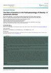 Research paper thumbnail of The Role of Genetics in the Pathophysiology of Obesity: A Systematic Review