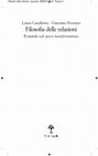 Research paper thumbnail of Laura Candiotto, Giacomo Pezzano, Filosofia delle relazioni Il mondo sub specie transformationis_selezione prologo_indice