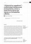 Research paper thumbnail of “¡Chola de los cargadores!”: conflictividad interpersonal, enclasamiento y honor a través de los juicios por injurias en Cochabamba y Bolivia