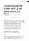 Research paper thumbnail of La construcción de una casa de pueblo. Formas de producción, técnicas y espacios a partir de un estudio de caso en la Puna argentina (Coranzulí, Jujuy)