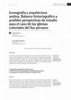 Research paper thumbnail of Iconografía y arquitectura andina. Balance historiográfico y posibles perspectivas de estudio para el caso de las iglesias coloniales del Sur peruano