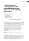 Research paper thumbnail of Producción agraria y políticas públicas en las comunidades campesinas del norte del valle Calchaquí (Cachi, Salta)