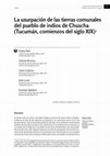 Research paper thumbnail of La usurpación de las tierras comunales del pueblo de indios de Chuscha (Tucumán, comienzos del siglo XIX)