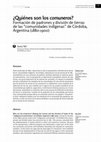 Research paper thumbnail of ¿Quiénes son los comuneros? Formación de padrones y división de tierras de las “comunidades indígenas” de Córdoba, Argentina (1880-1900)