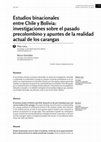 Research paper thumbnail of Estudios binacionales entre Chile y Bolivia: investigaciones sobre el pasado precolombino y apuntes de la realidad actual de los carangas