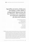 Research paper thumbnail of Apostillas en torno al discurso periodístico sobre delito e inseguridad: figuraciones de las víctimas y los victimarios en noticieros argentinos de televisión abierta