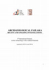 Research paper thumbnail of “Archaeological Failaka – Recent and ongoing investigations”: Fourth International Conference on the Archaeology of the Arabian Peninsula