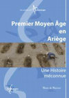 Research paper thumbnail of 2019 - Premier Moyen Age en Ariège : un histoire méconnue