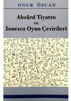 Research paper thumbnail of Absürd Tiyatro ve Ionesco Oyun Çevirileri - Théatre de l'Absurde et Traductions de Pièces d'Ionesco - Theater of the Absurd and Translations of Ionesco's Plays