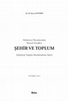 Research paper thumbnail of ŞEHİR VE TOPLUM (Şehirlerin Toplum Biçimlendirme İşlevi