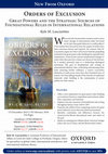 Research paper thumbnail of Orders of Exclusion: Great Powers and the Strategic Sources of Foundational Rules in International Relations