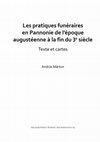 Research paper thumbnail of Les pratiques funéraires en Pannonie de l’époque augustéenne à la fin du 3e siècle