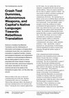 Research paper thumbnail of Crash Test Dummies, Autonomous Weapons, and Capital's Native Language: Towards Rebellious Translation