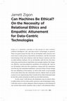 Research paper thumbnail of Can Machines Be Ethical? On the Necessity of Relational Ethics and Empathic Attunement for Data-Centric Technologies