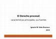 Research paper thumbnail of El Derecho procesal: características principales, sus fuentes