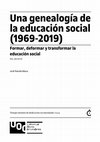 Research paper thumbnail of Una genealogía de la educación social. Formar, deformar y transformar la educación social.