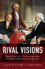 Research paper thumbnail of Rival Visions: How Jefferson and His Contemporaries Defined the Early American Republic