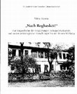 Research paper thumbnail of „Nach Boghasköy!‟ Zur Vorgeschichte der Ausgrabungen in Boğazköy-Ḫattuša und zu den archäologischen Forschungen bis zum Ersten Weltkrieg. Darstellung und Dokumente (13.SendschriftDOG). Berlin 2006