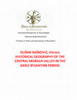 Research paper thumbnail of HISTORICAL GEOGRAPHY OF THE CENTRAL MORAVA VALLEY IN THE EARLY BYZANTINE PERIOD