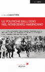 Research paper thumbnail of Laura Fotia (a cura di), Le politiche dell'odio nel Novecento americano