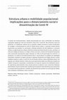 Research paper thumbnail of Estrutura urbana e mobilidade populacional: implicações para o distanciamento social e disseminação da Covid-19