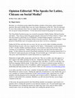 Research paper thumbnail of Opinion Editorial: Who Speaks for Latinx, Chicanx on Social Media?