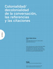 Research paper thumbnail of Colonialidad/ decolonialidad de la conversación, las referencias y las citaciones