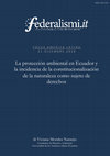 Research paper thumbnail of La protección ambiental en Ecuador y la incidencia de la constitucionalización de la naturaleza como sujeto de derechos