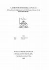 Research paper thumbnail of LAPORAN PRAKTEK KERJA LAPANGAN PENGAWASAN PERBAIKAN DAN PENINGKATAN JALAN DI KOTA SUKABUMI