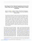 Research paper thumbnail of Revisiting the Past: Material Negotiations between the Classic Maya and an Entombed Sweat Bath at Xultun, Guatemala