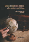 Research paper thumbnail of SIETE ESTUDIOS SOBRE EL CAMBIO POLÍTICO Temas de estudio