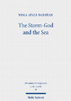 Research paper thumbnail of The Storm-God and the Sea: The Origin, Versions, and Diffusion of a Myth throughout the Ancient Near East (English revised edition; ORA 37), Tübingen 2020