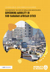 Research paper thumbnail of Governing mobility in Sub-Saharan African cities