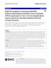 Research paper thumbnail of High-throughput screening identifies histone deacetylase inhibitors that modulate GTF2I expression in 7q11.23 microduplication autism spectrum disorder patient-derived cortical neurons Open Access