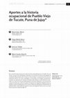 Research paper thumbnail of Aportes a la historia ocupacional de Pueblo Viejo de Tucute, Puna de Jujuy