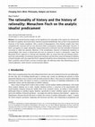 Research paper thumbnail of The rationality of history and the history of rationality: Menachem Fisch on the analytic idealist predicament