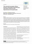 Research paper thumbnail of The potential synergistic effects between psychedelic administration and nature contact for the improvement of mental health