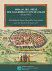 Research paper thumbnail of OSMANLI FİLİSTİNİ YER İSİMLERİ KILAVUZU VE ATLASI (1516-1917) / A Handbook of the Ottoman Palestine Place Names and Atlas  / أطلس ودليل المواقع الفلسطينية في العهد العثماني