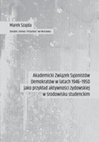 Research paper thumbnail of Akademicki Związek Syjonistów Demokratów w latach 1946–1950 jako przykład aktywności żydowskiej w środowisku studenckim